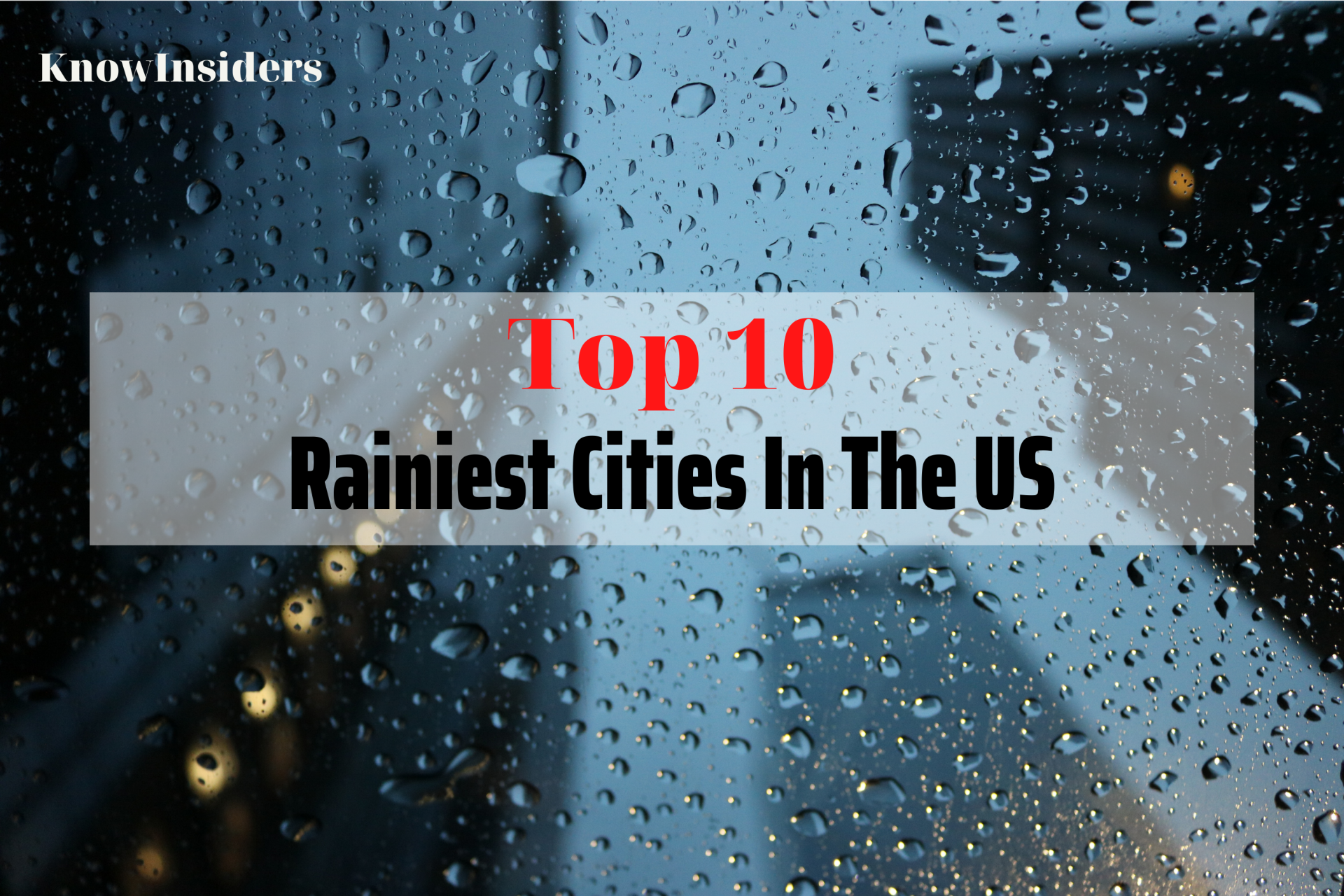 Top 10 Rainiest Cities In The United States for Visiting