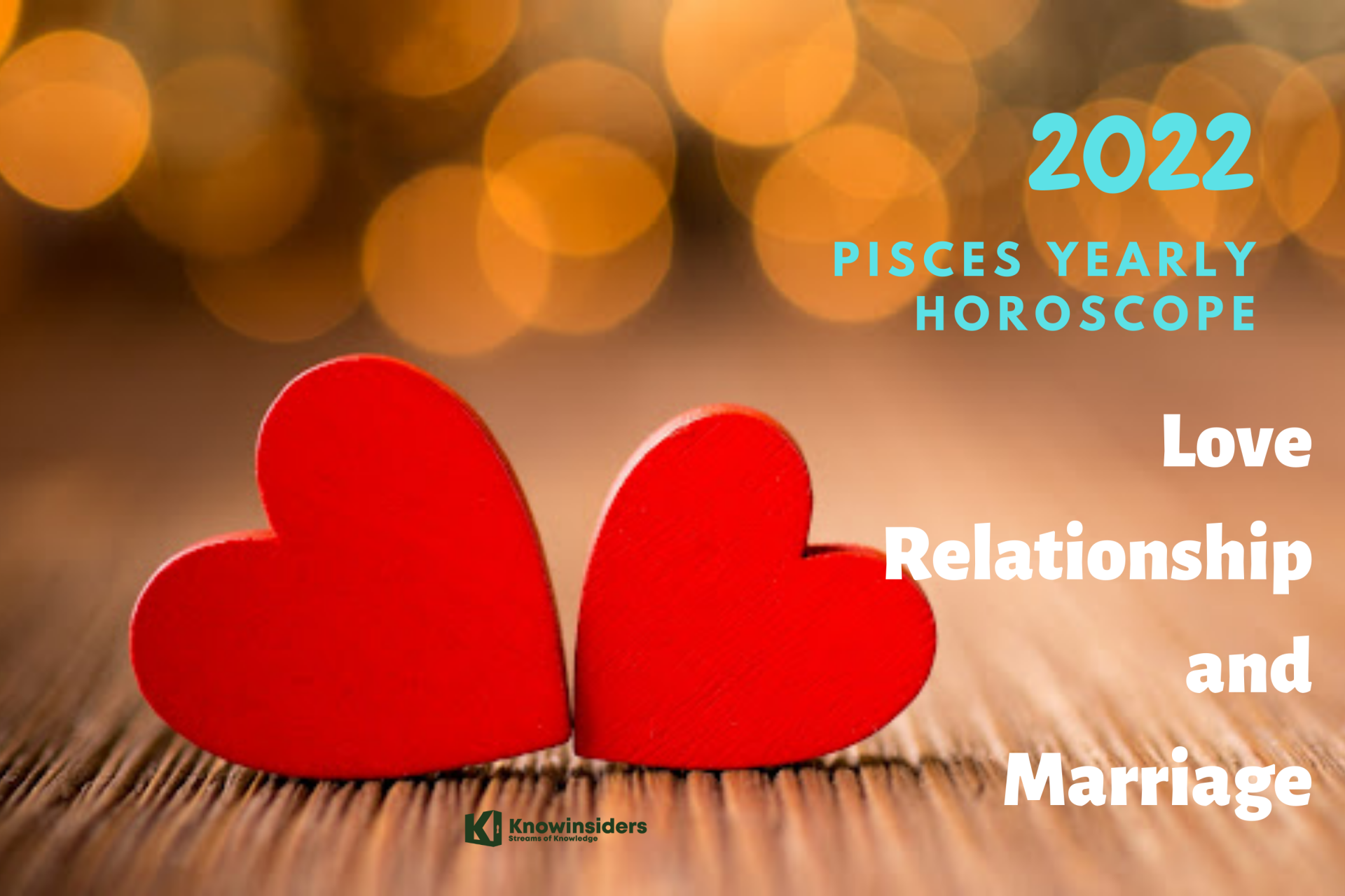 PISCES Yearly Horoscope 2022 Predictions for Love, Relationship and