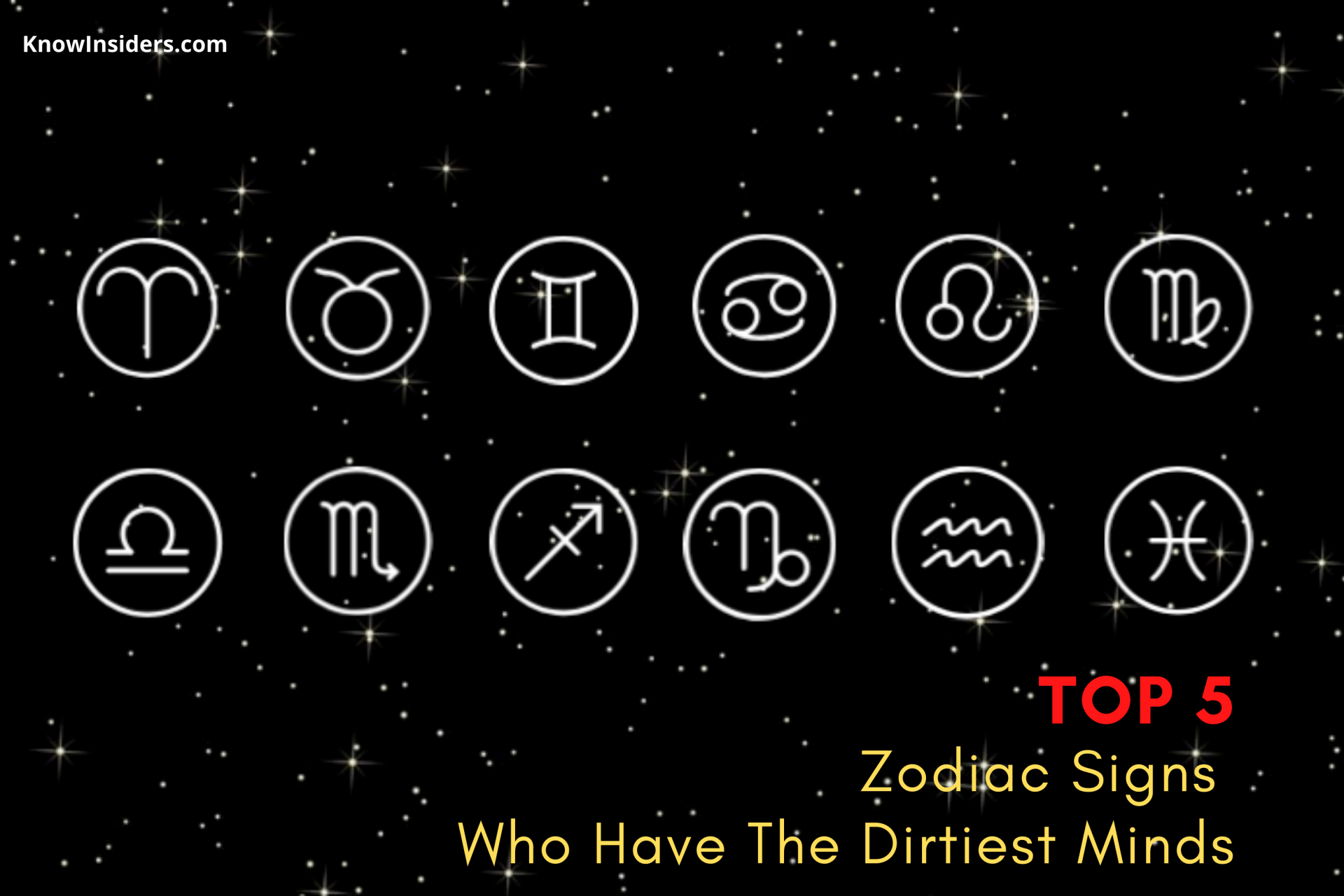 Top 5 Pervert Zodiac Signs Who Have The Dirtiest Minds