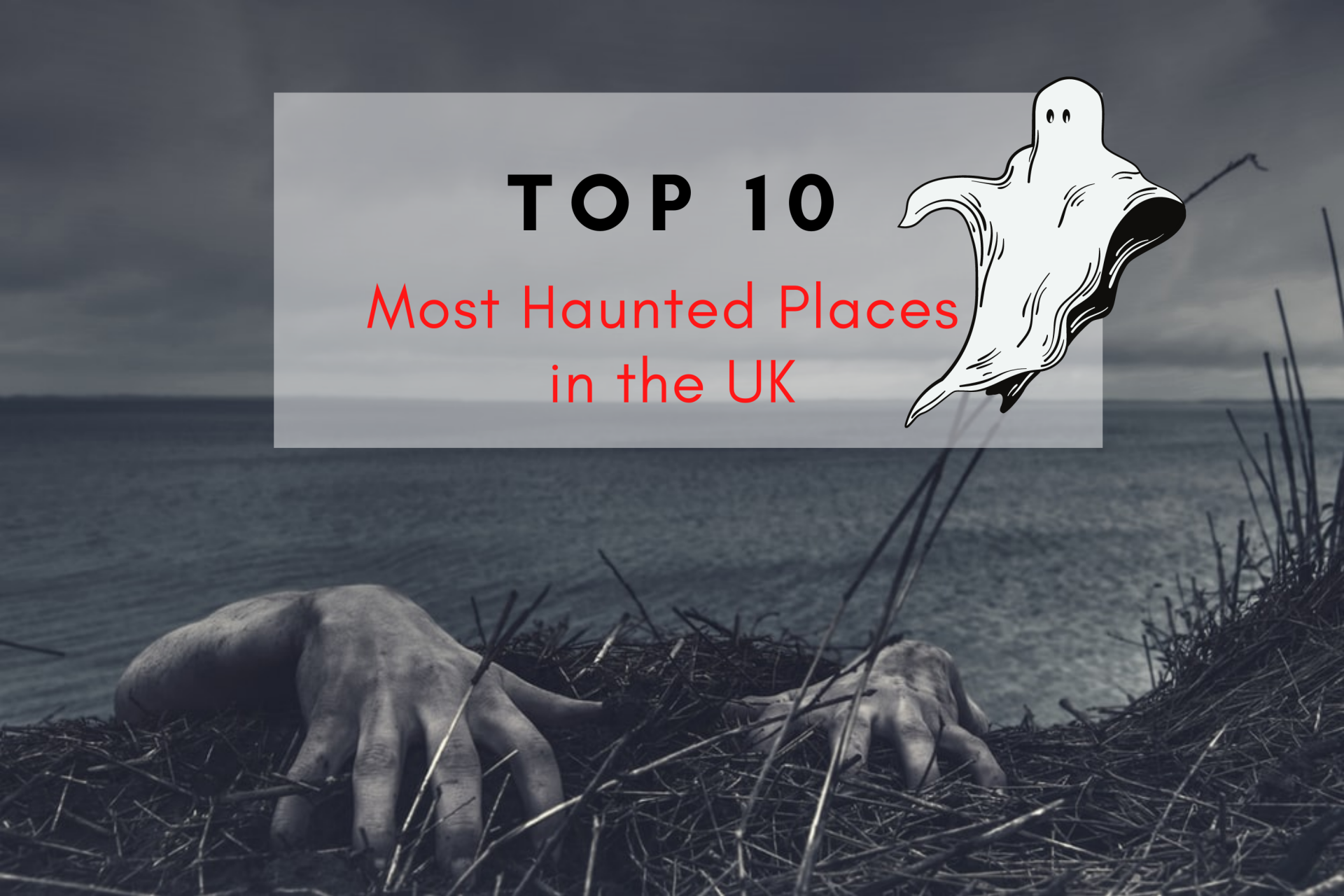 Top 10 Most Haunted & Ghost Places in The UK