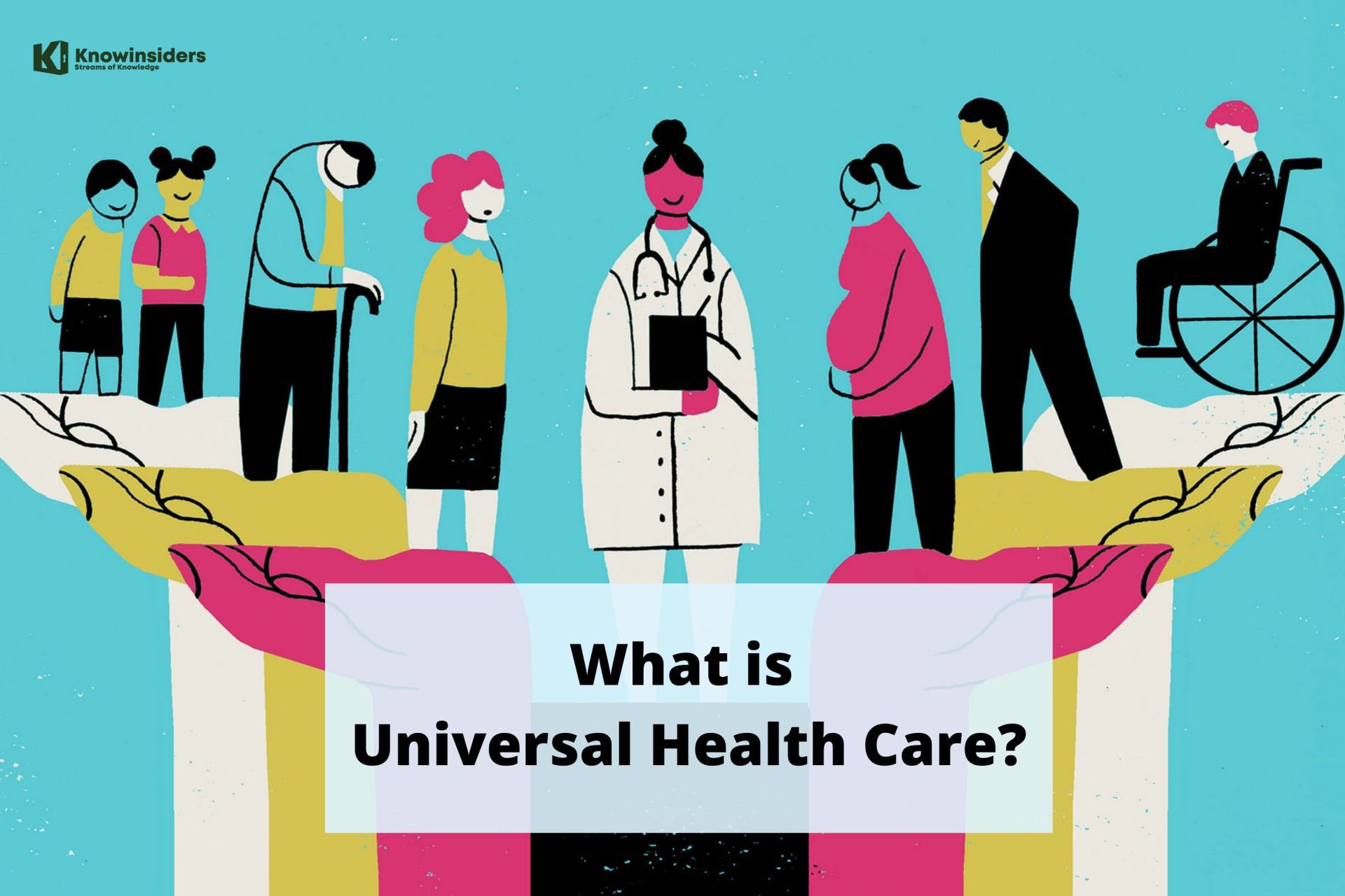 What Is Universal Health Care Meaning Types Benefits KnowInsiders