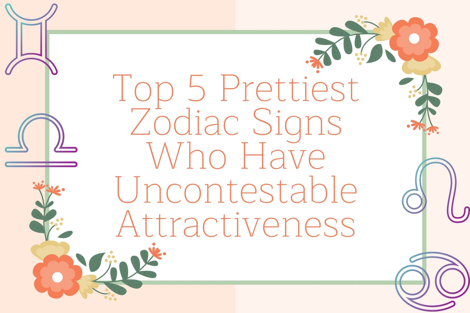 Prettiest zodiac signs. Photo: KnowInsiders