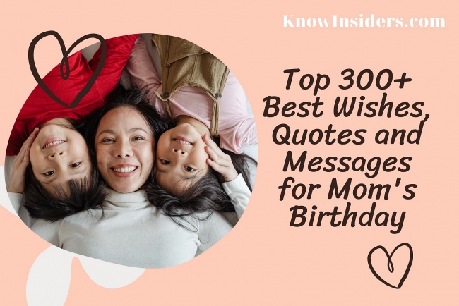 Top 300+ Best Wishes, Quotes and Messages for Mother's Birthday