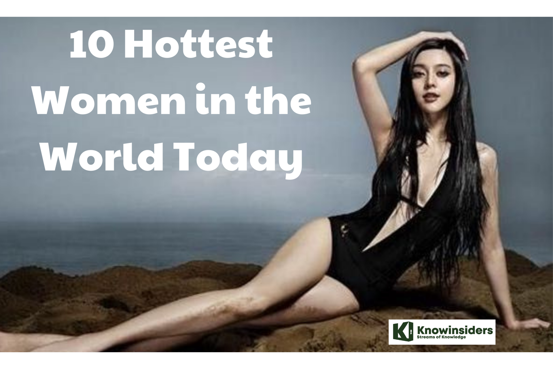 10 Hottest Women in the World Today