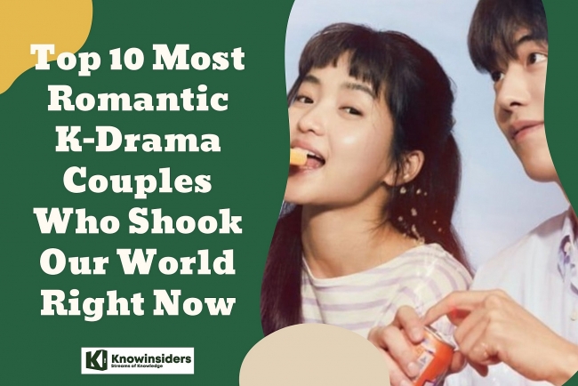 top 10 most romantic k drama couples who shook our world right now