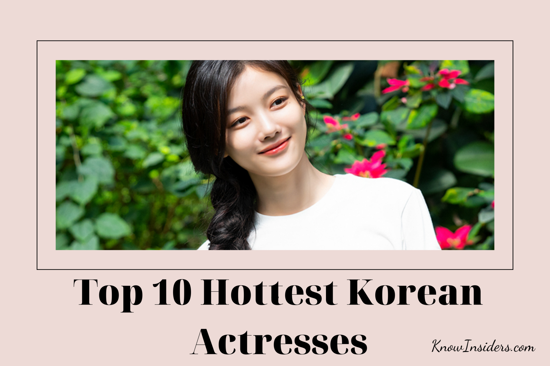 Top 10 Most Beautiful and Hottest Korean Actresses