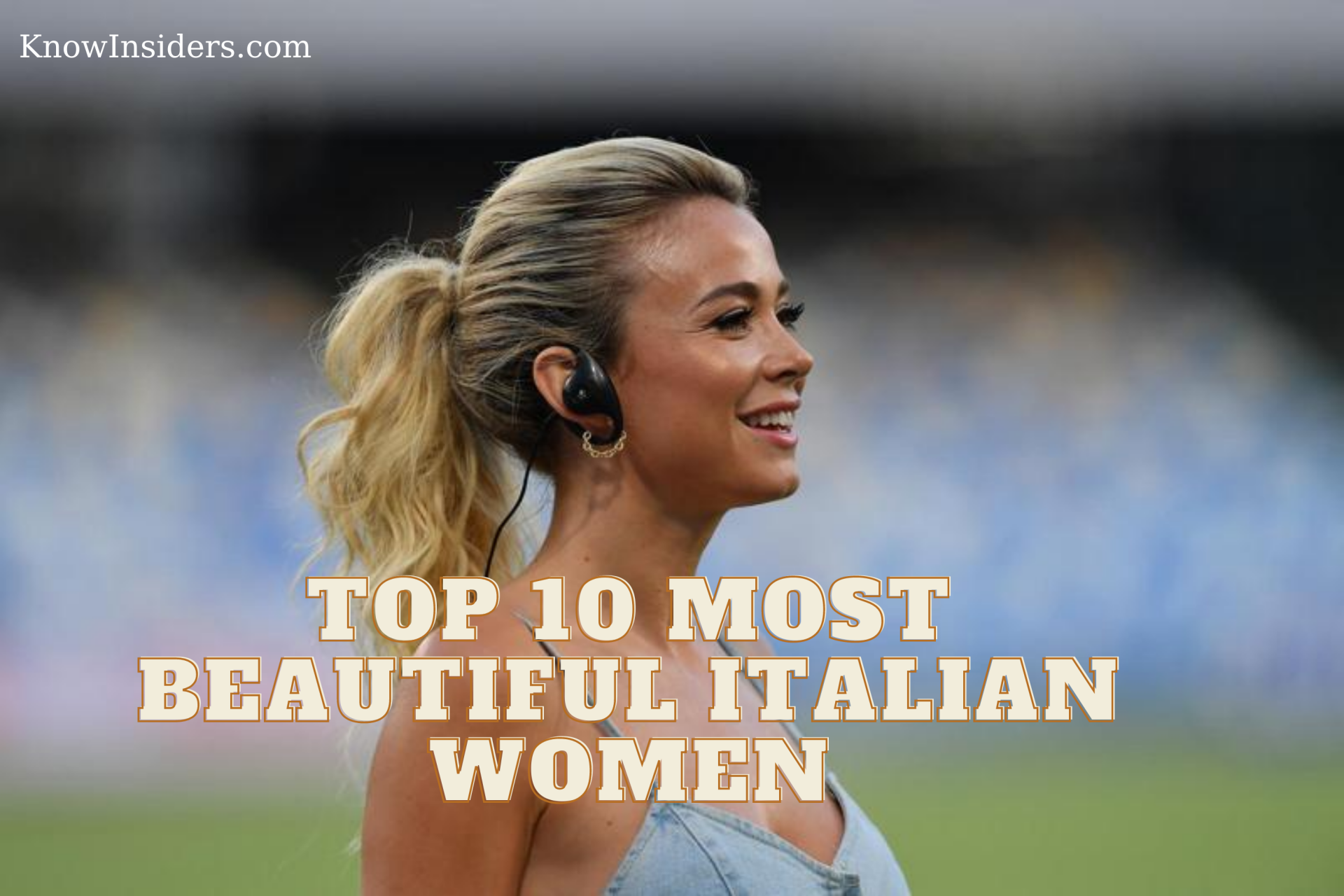Top 10 Most Beautiful Italian Women - Updated
