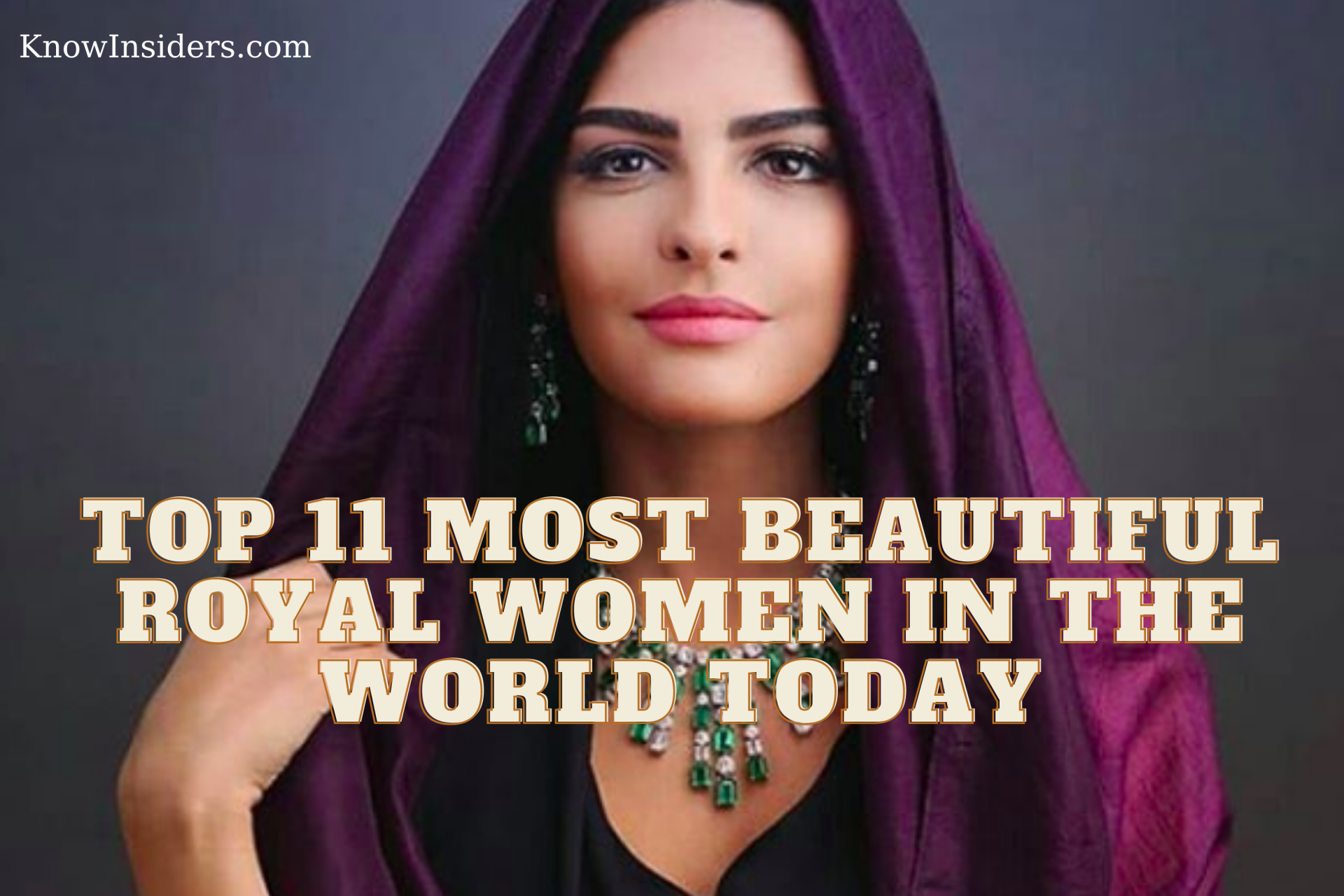 Top 11 Most Beautiful Royal Women In The World Today