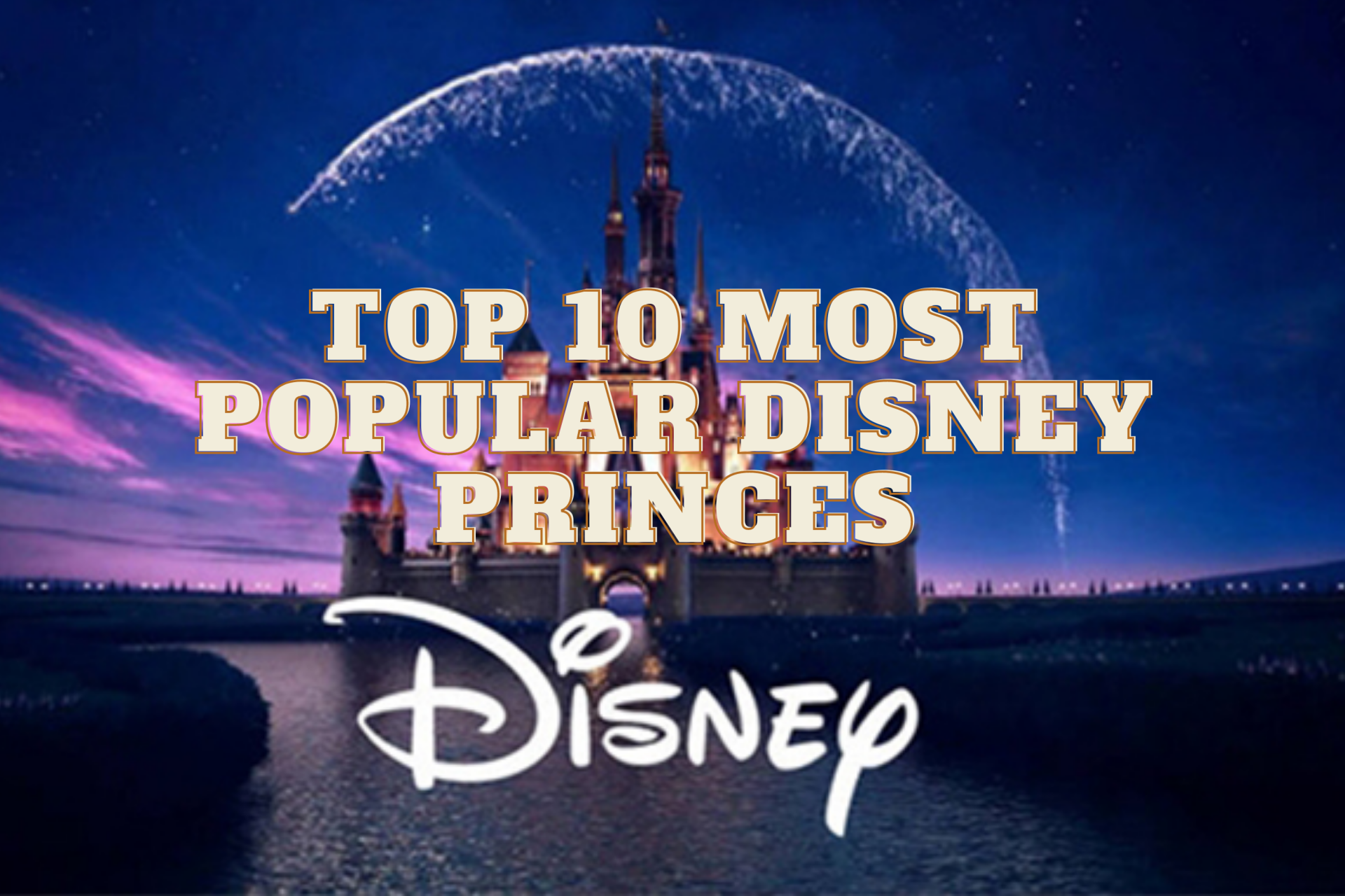 Top 10 Most Popular Disney Princes