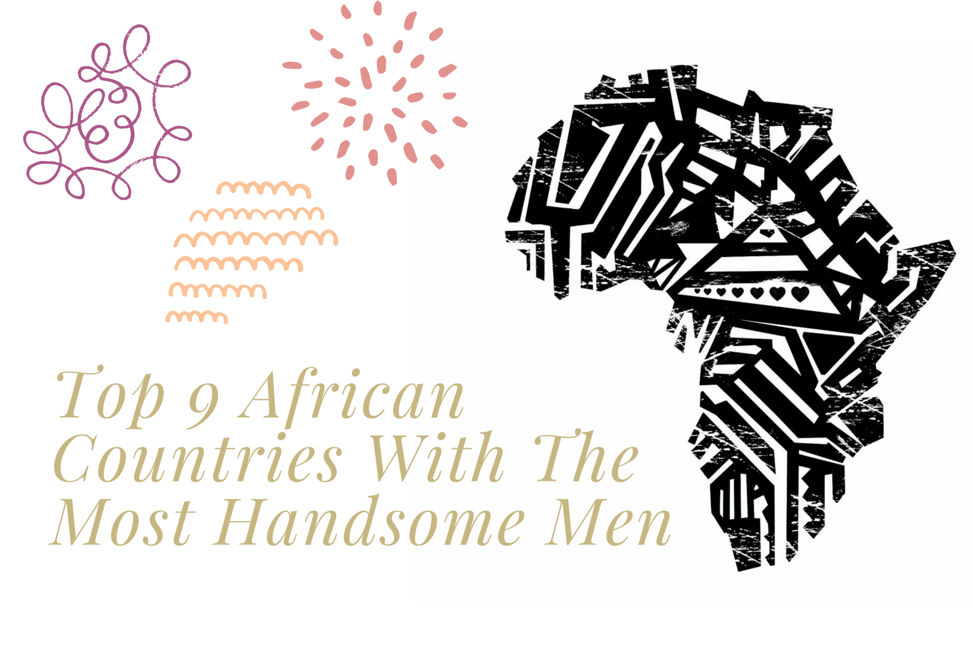 Top 9 African Countries With The Most Handsome Men
