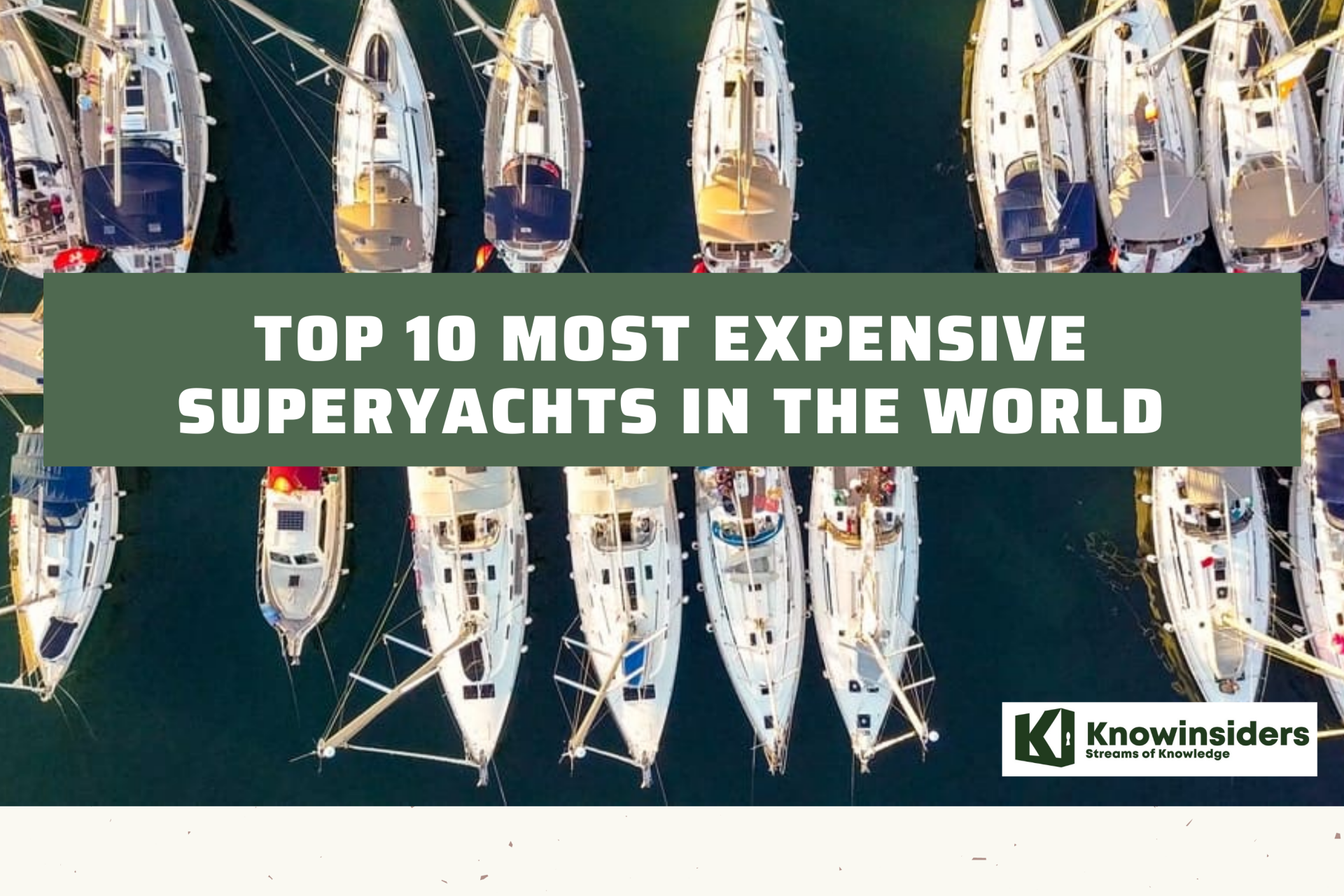 Top 10 Most Expensive Superyachts In the World