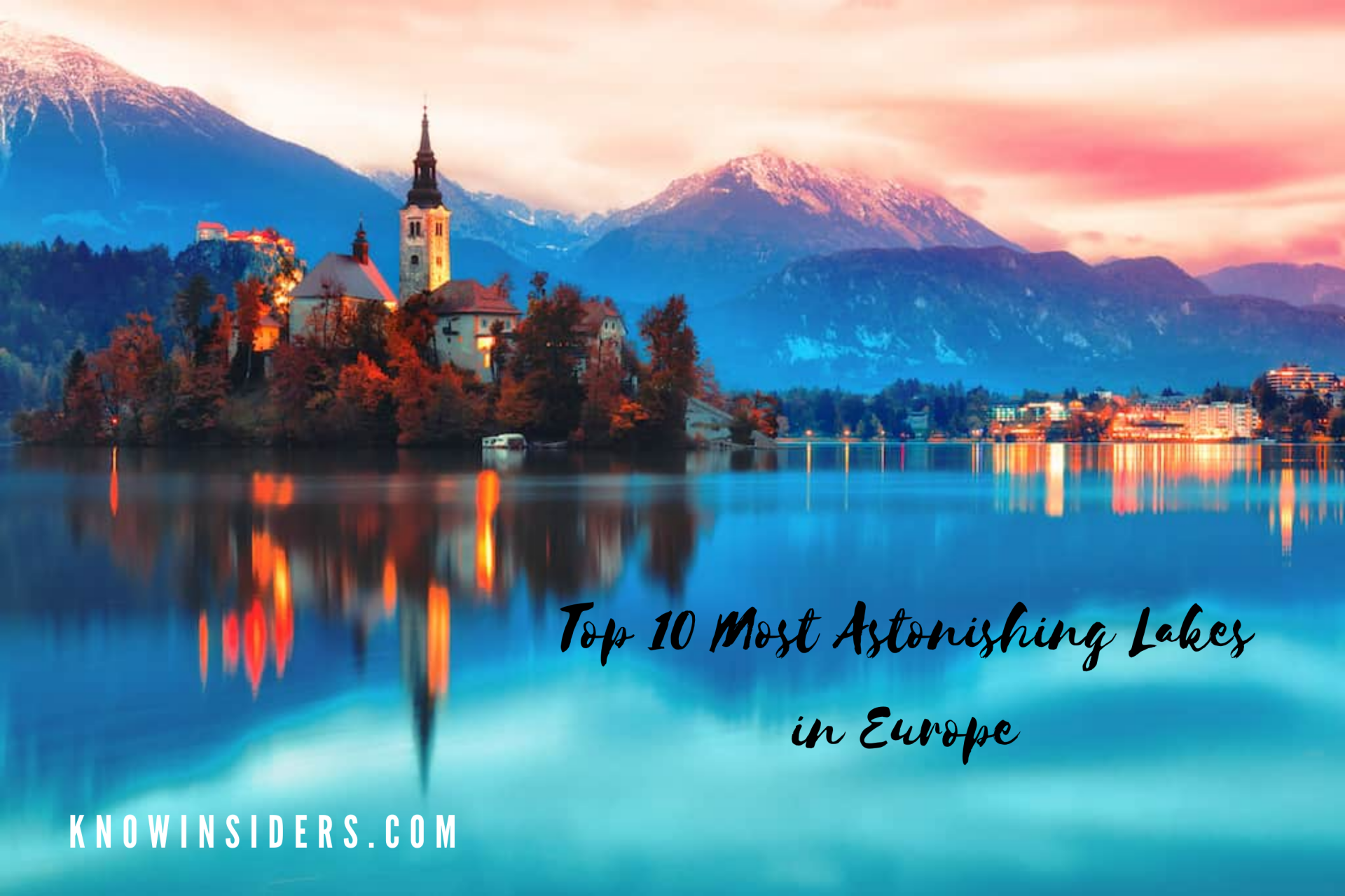Top 10 Astonishing and Beautiful Lakes in Europe