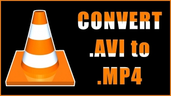 How to Convert AVI to MP4: Simplest Methods and Easiest Steps