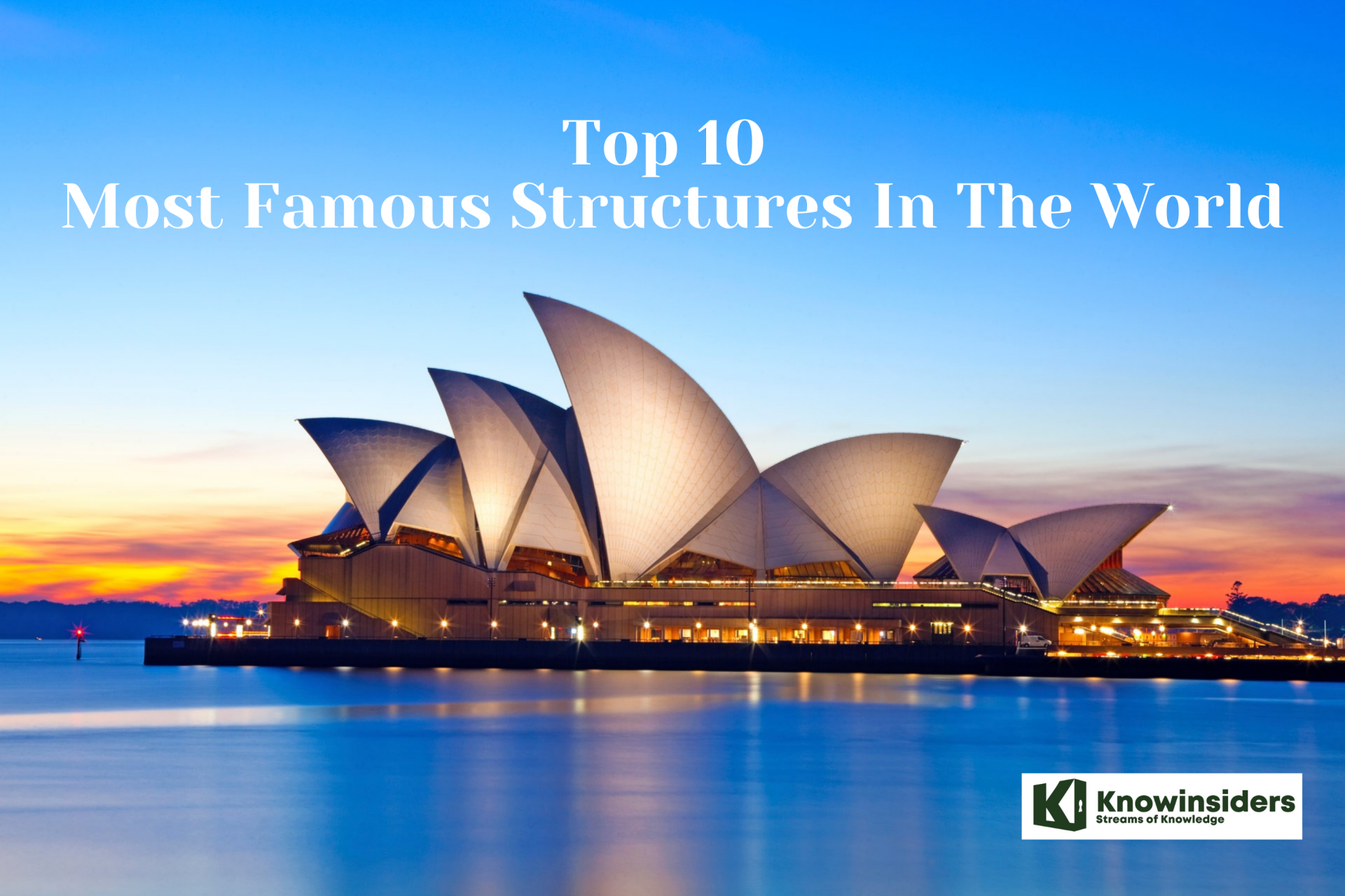 Famous Structures of the World. Photo: KnowInsiders