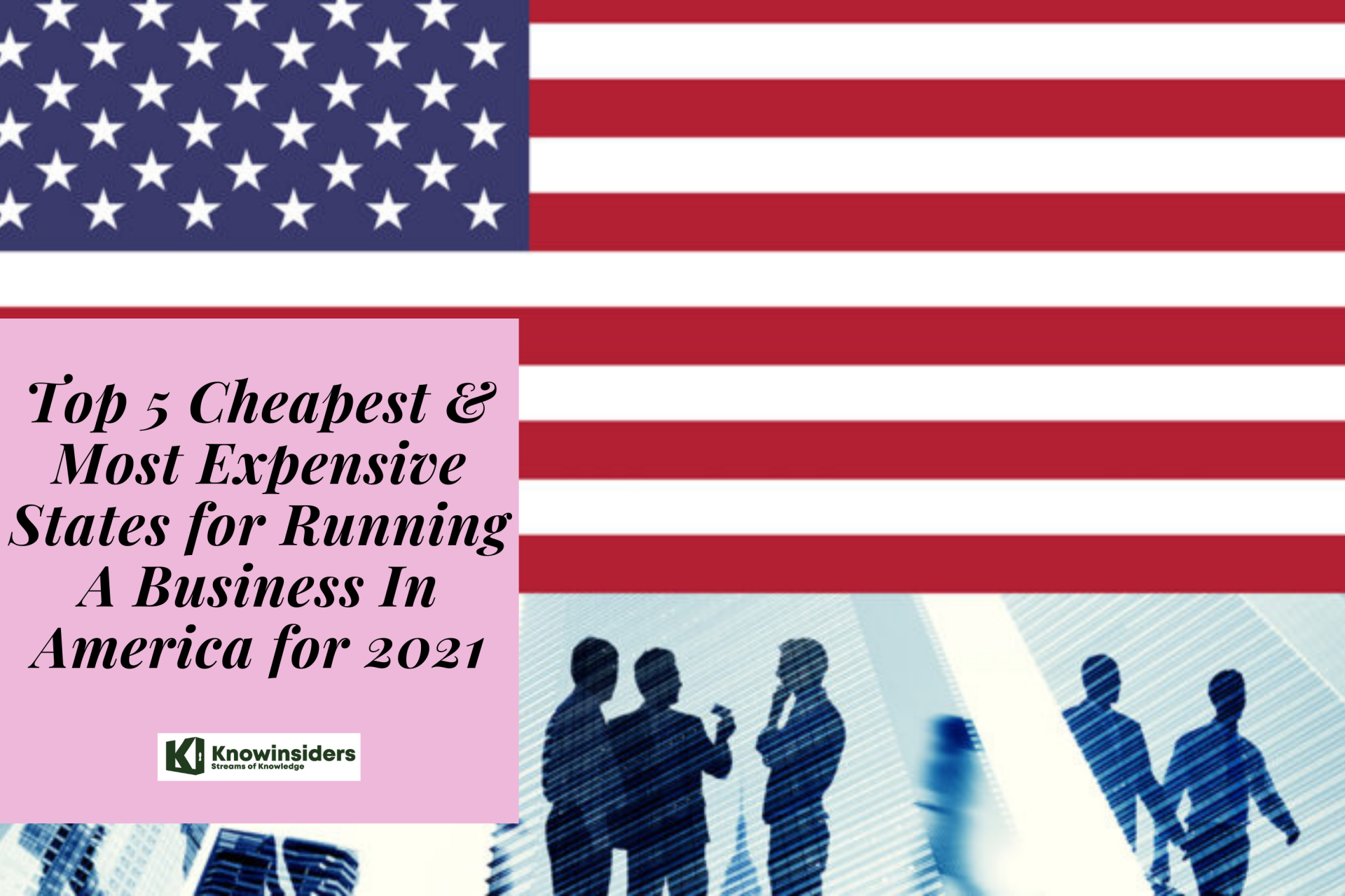 Top 5 Cheapest & Most Expensive States for Running A Business In America