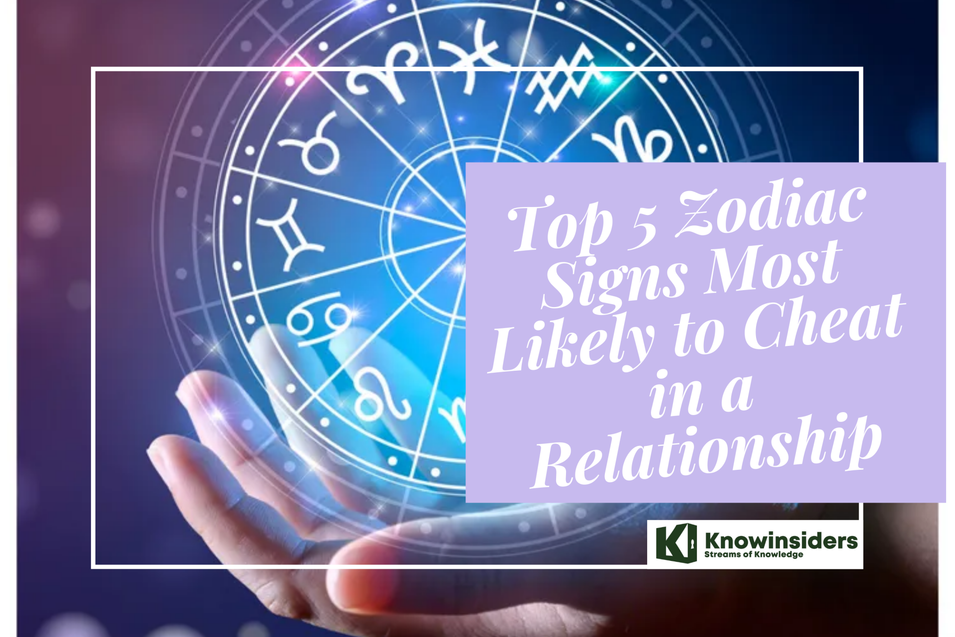 Top 5 Zodiac Signs Most Likely to Cheat In A Relationship