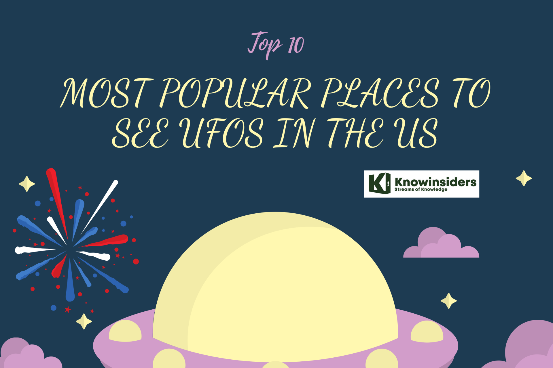 10 Most Popular Places to See UFOs in the US