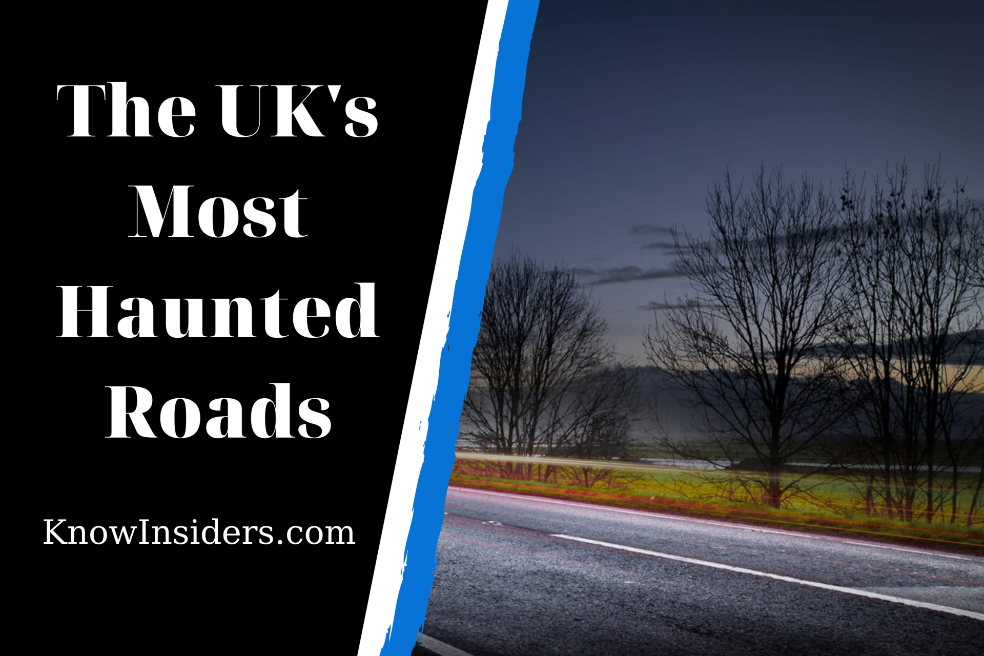 The UK's Most Haunted Roads