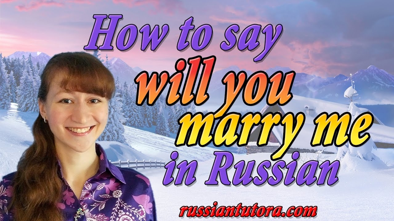 Russian marrying a Want to