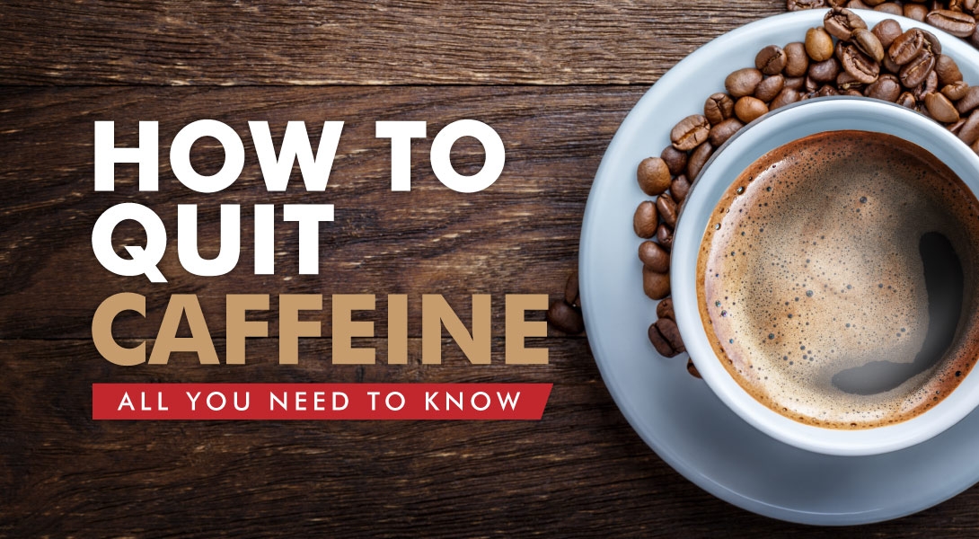 Simple Ways To Break Caffeine Addiction KnowInsiders   2537 QUIT CAFFEINE Ultimate Performance 