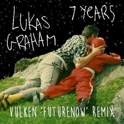 Full Lyrics of "7 Years" by Lukas Graham