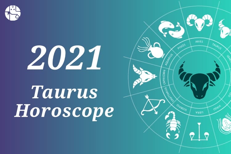 2021 Horoscope Predictions for Taurus