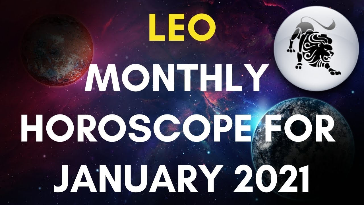 JANUARY 2021 Horoscope: Astrological Prediction for LEO