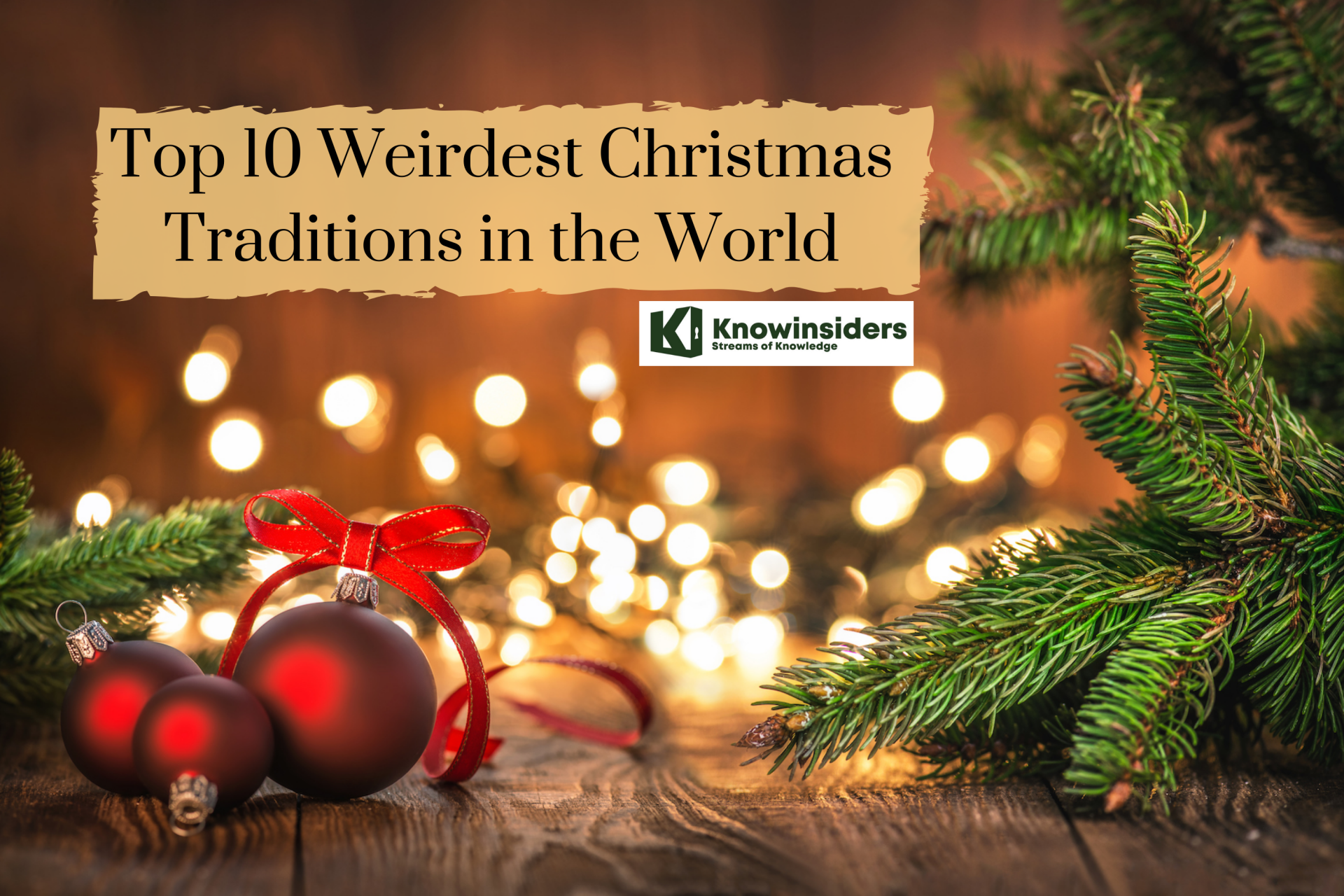Weirdest Christmas Traditions. Photo: KnowInsiders