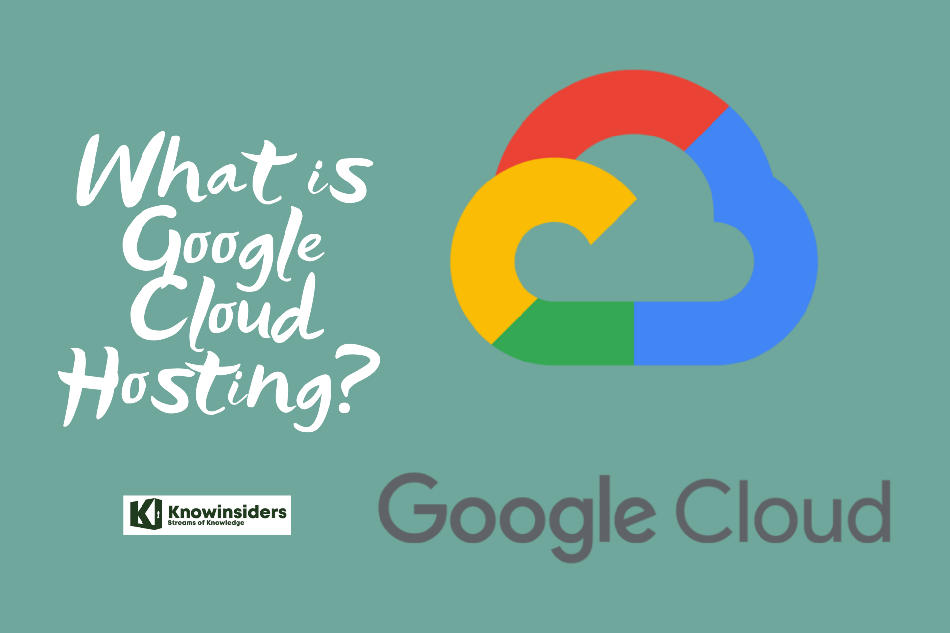 Google Cloud Hosting. Photo: KnowInsiders