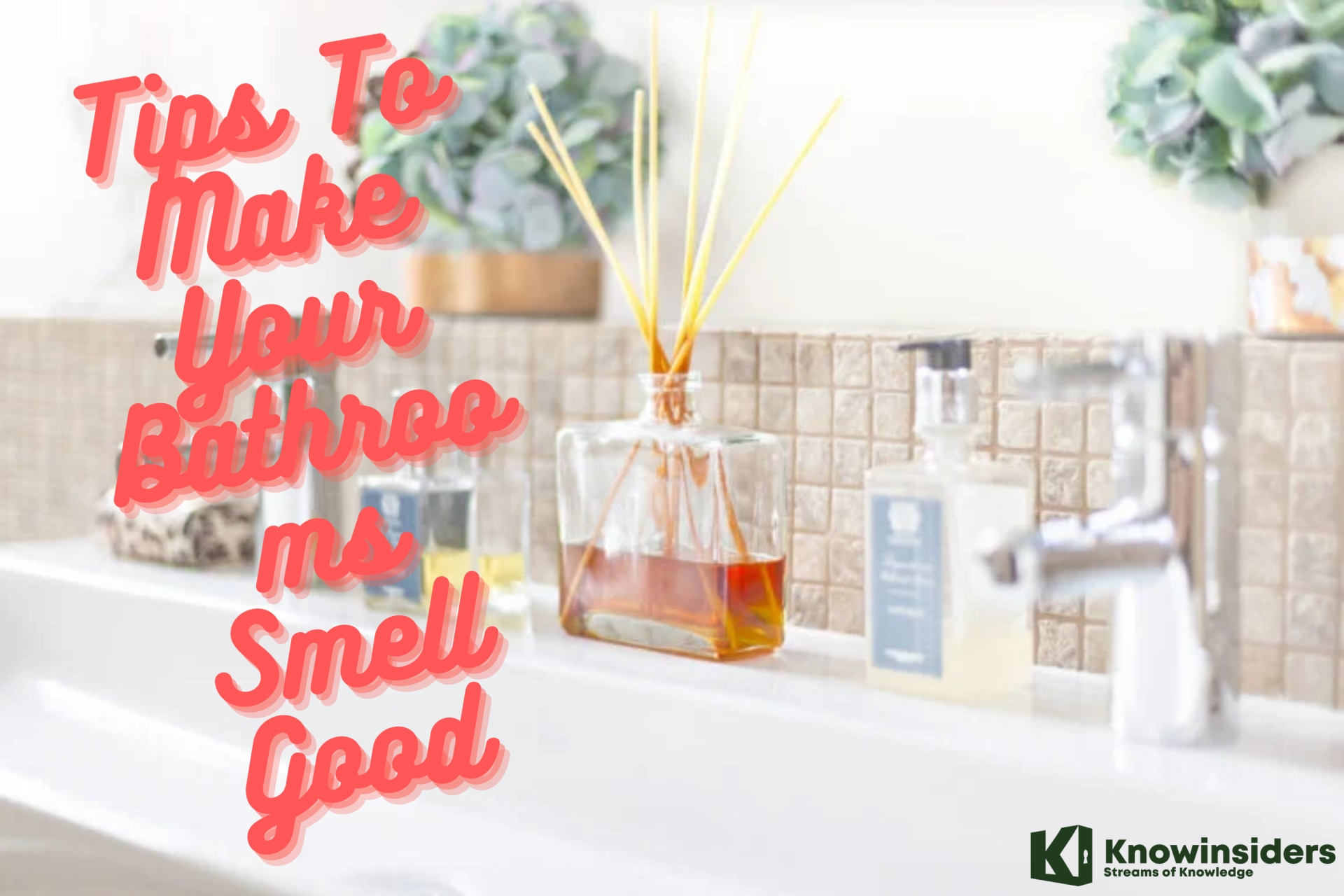 10 Tips To Make Your Bathrooms Smell Good