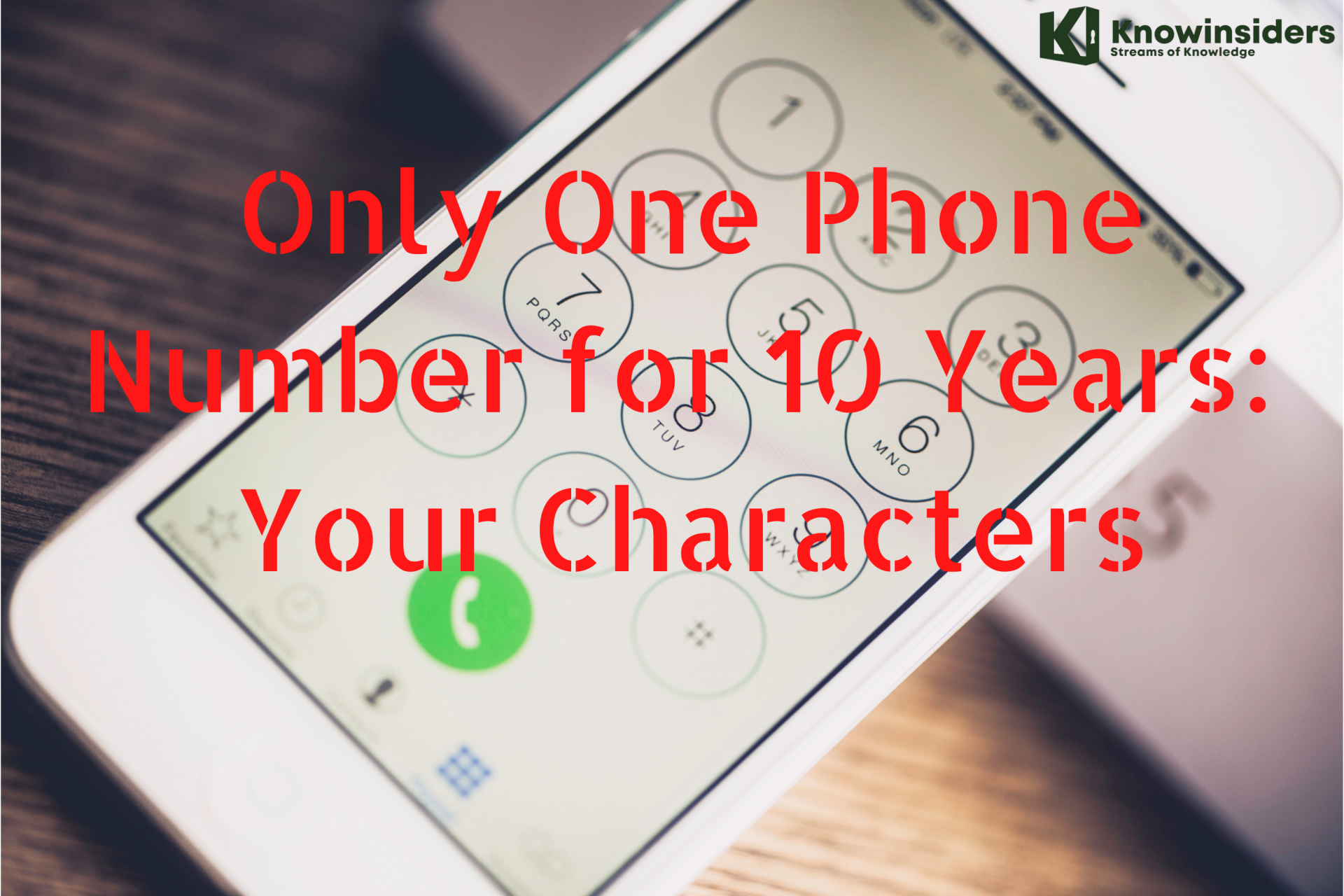 Only One Phone Number for 10 Years: Reveal 4 Precious Virtues and Characteristics