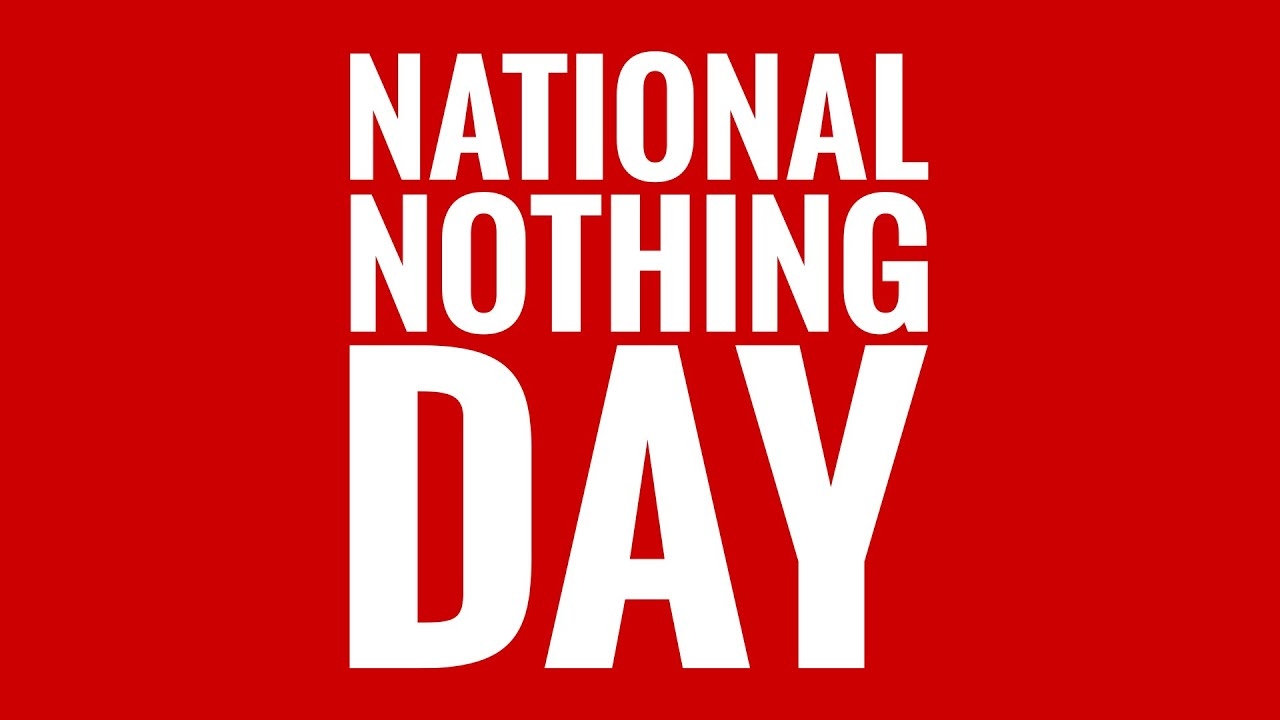 Facts about National Nothing Day: Why and Celebrations for the bizzare day in January