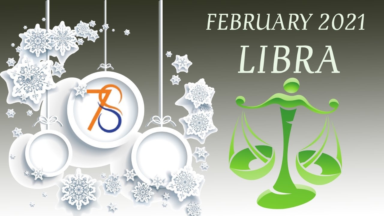 LIBRA Horoscope February 2021 - Astrological Prediction for Love, Money, Career and Health
