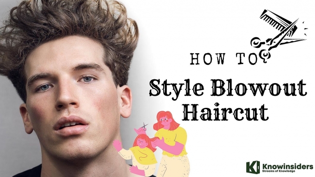 How To Style Men Blowout Haircut In Hottest Trends