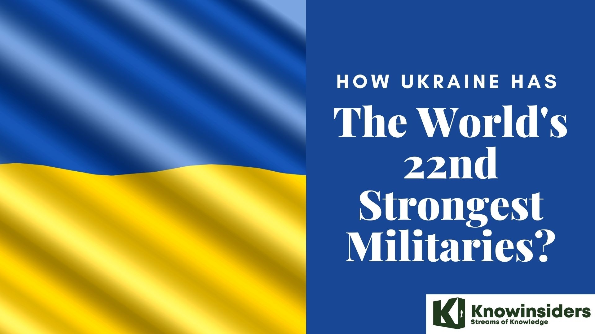 How Strong Is The Ukrainian Army - 22nd Strongest Militaries in The World