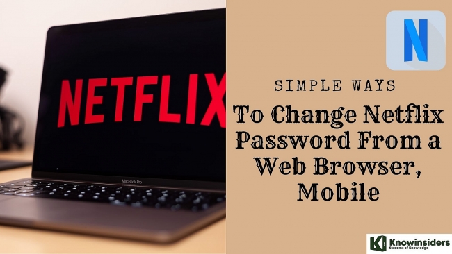Simple Ways To Change Netflix Password From A Web Browser, Mobile