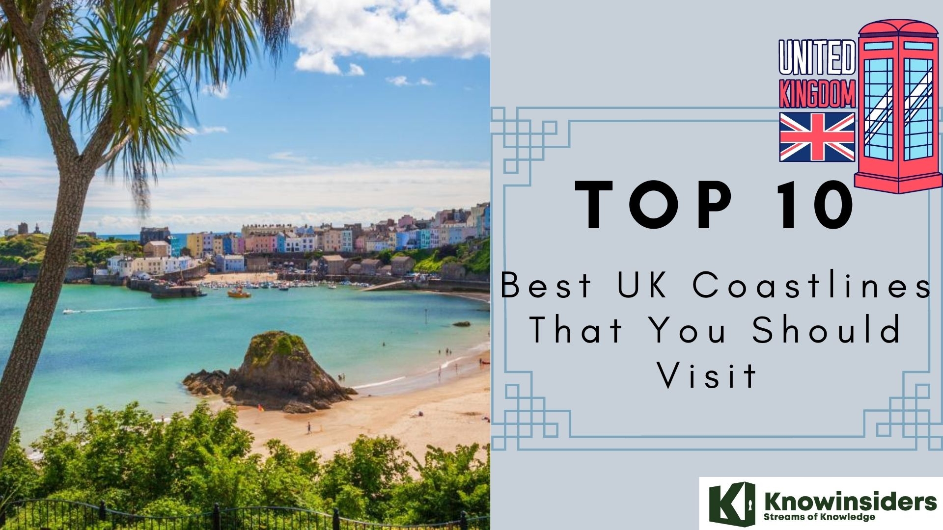 Top 10 Best UK Coastlines That You Can Visit Right Now 