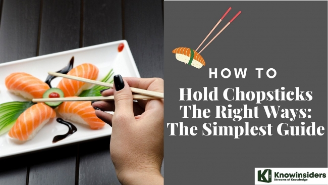 How to Hold Chopsticks The Right Ways: The Simplest Guide
