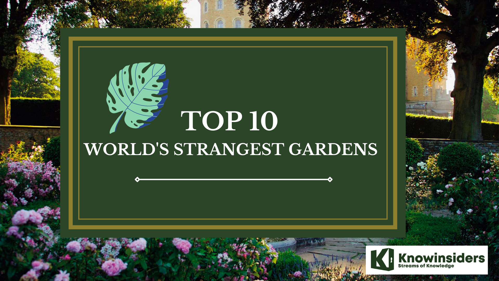 Top 10 Weirdest Gardens in the World For Discovering