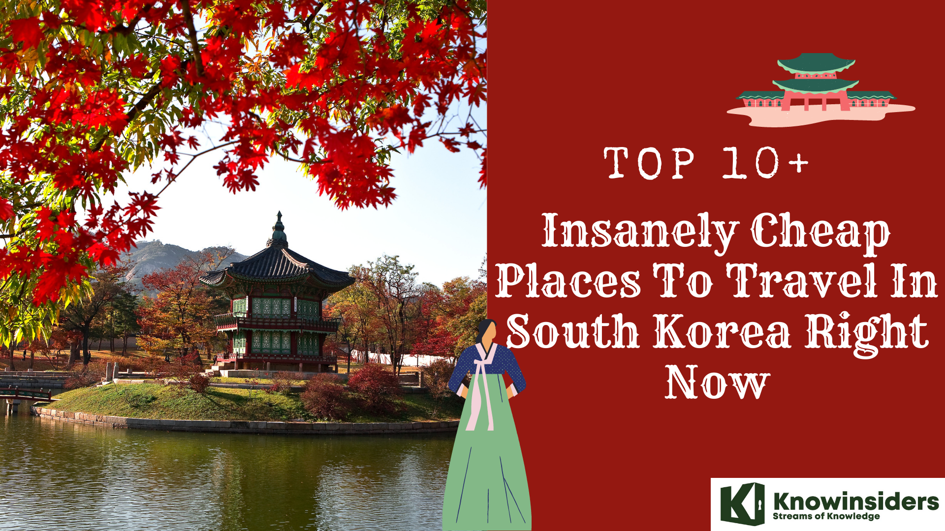 Top 10+ Insanely Cheap Places To Travel In South Korea Right Now