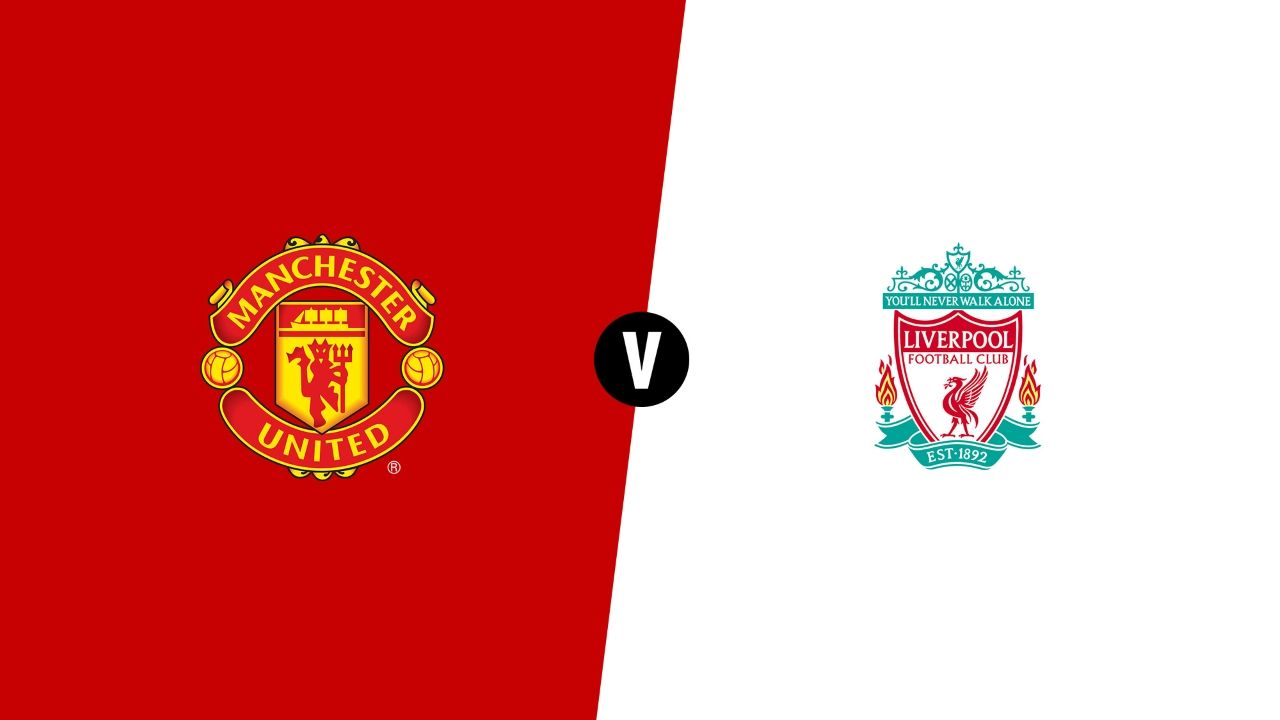 Manchester United vs Liverpool: Predictions, Betting Tips and How to Watch