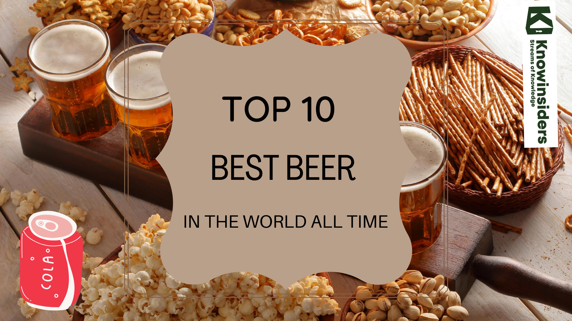 Top 10 Best Beers In The World of All Time