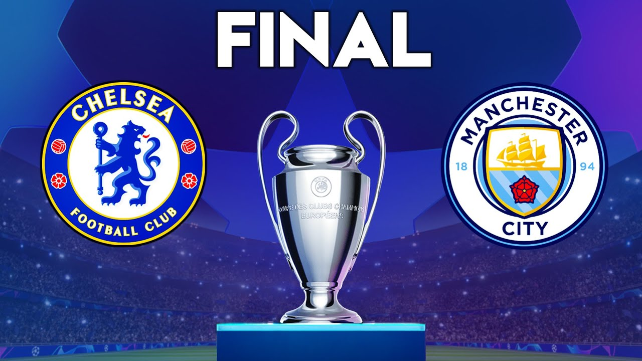man city vs chelsea champions league final time date location team news and referee