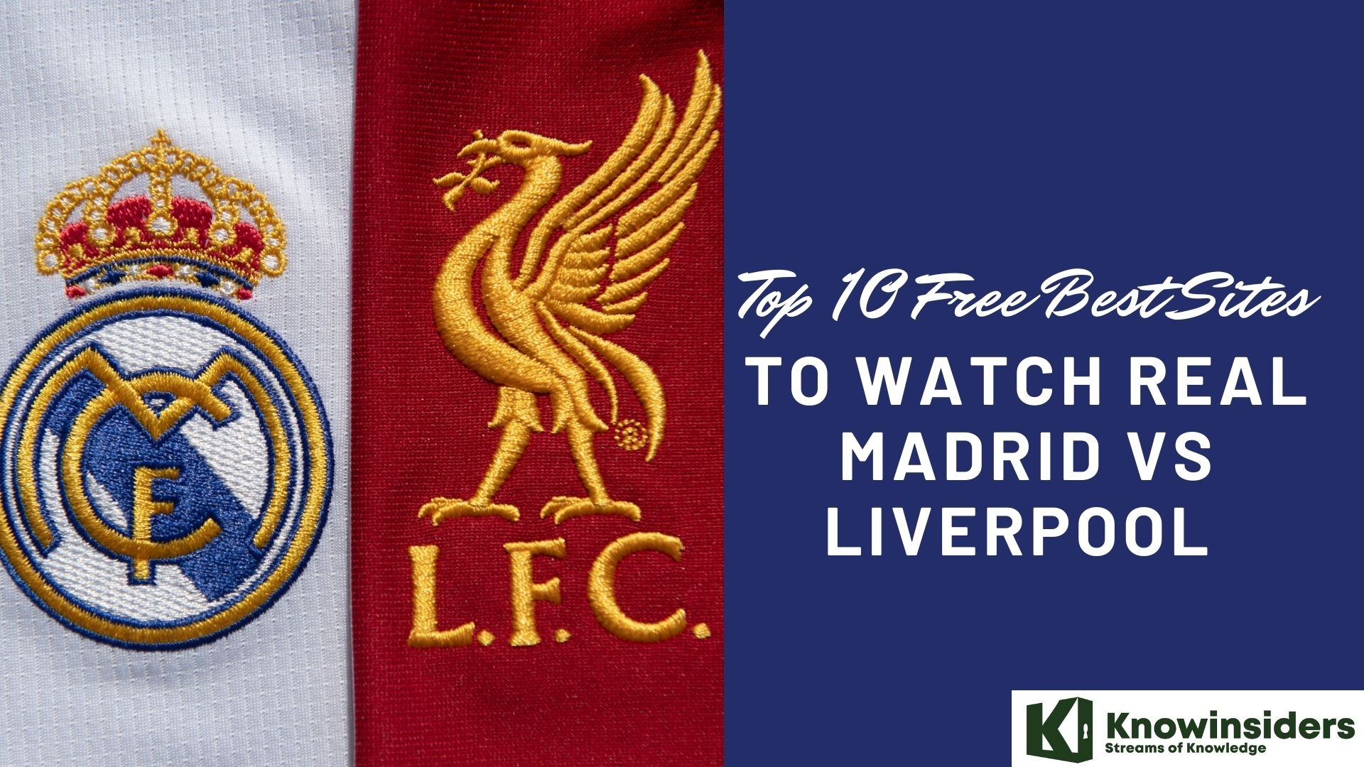 Top 10 Best Free Sites to Watch Real Madrid vs Liverpool – Final Match 