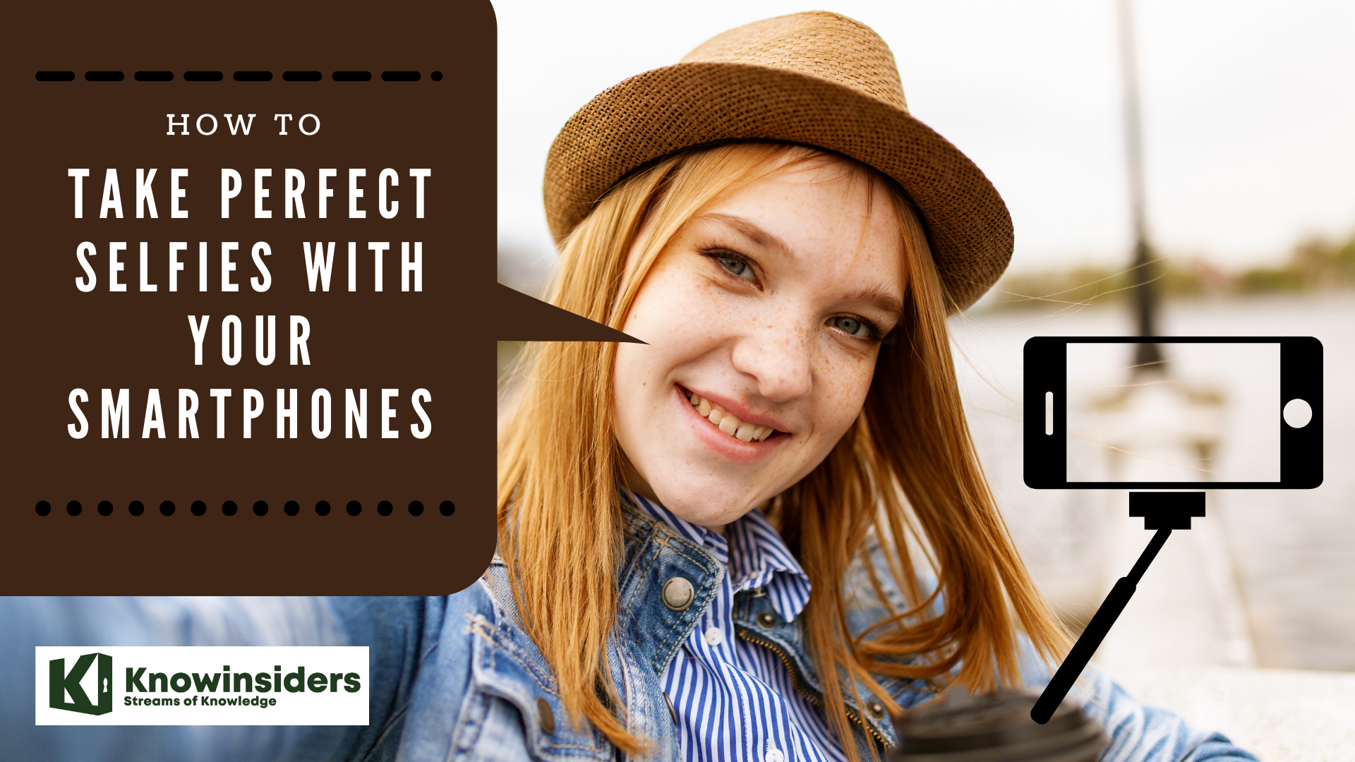 How To Take Perfect Selfies: 10 Simple and Useful Tips