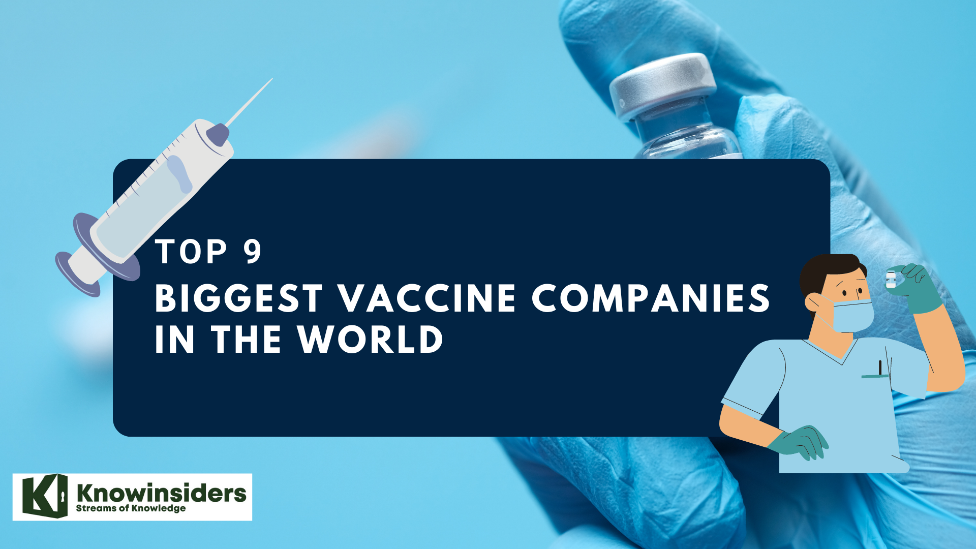 Top 9 Biggest Vaccine Companies In The World