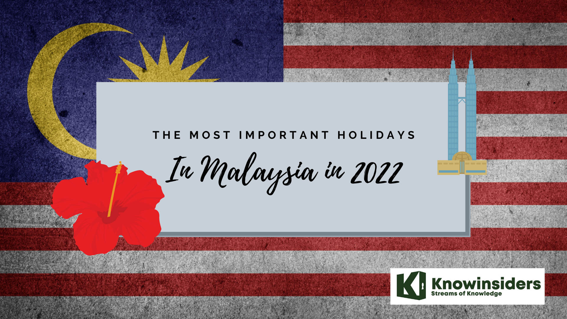 The Most Important Public Holidays In Malaysia In 2022