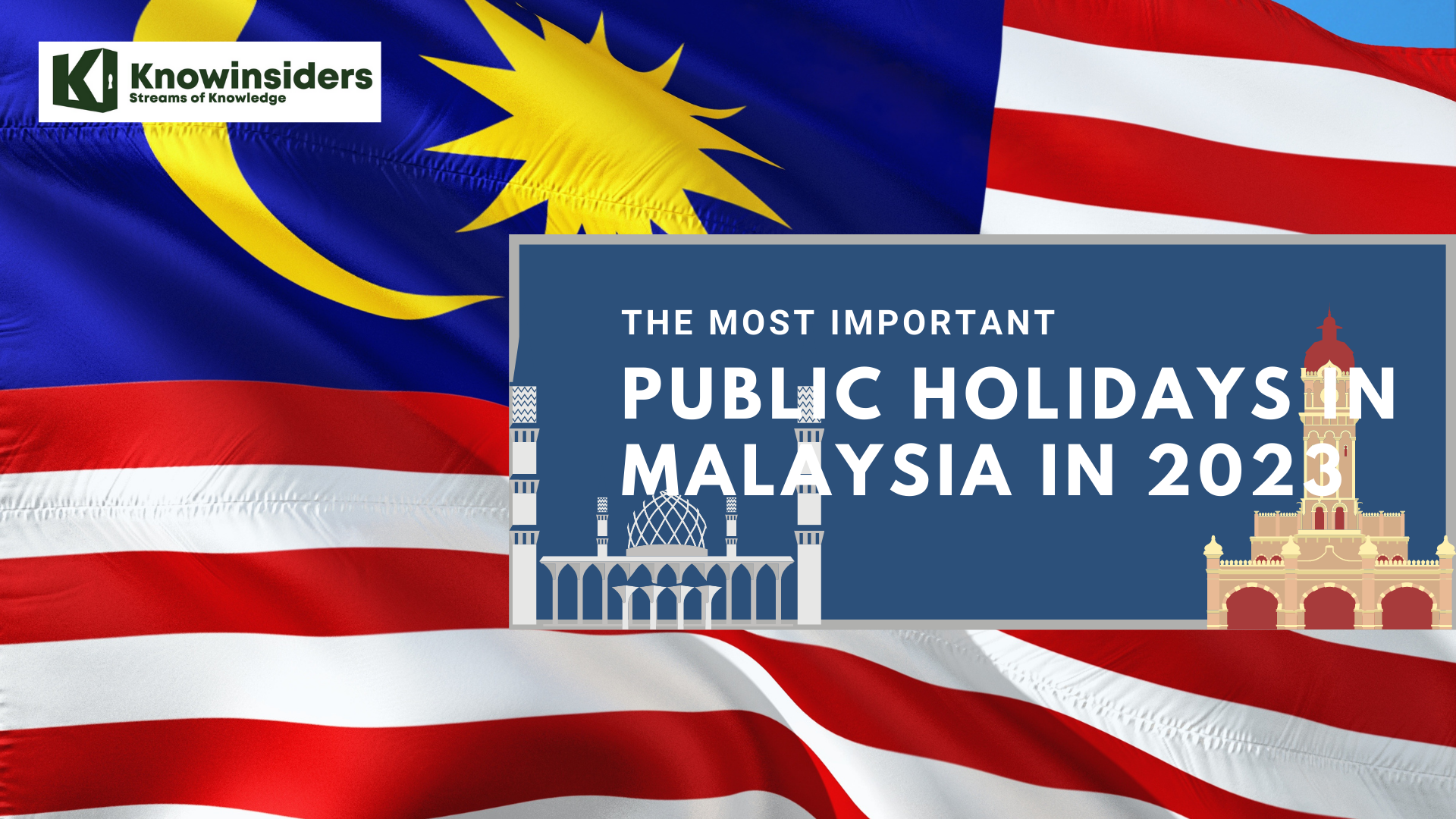 The Most Important Holidays In Malaysia In 2023