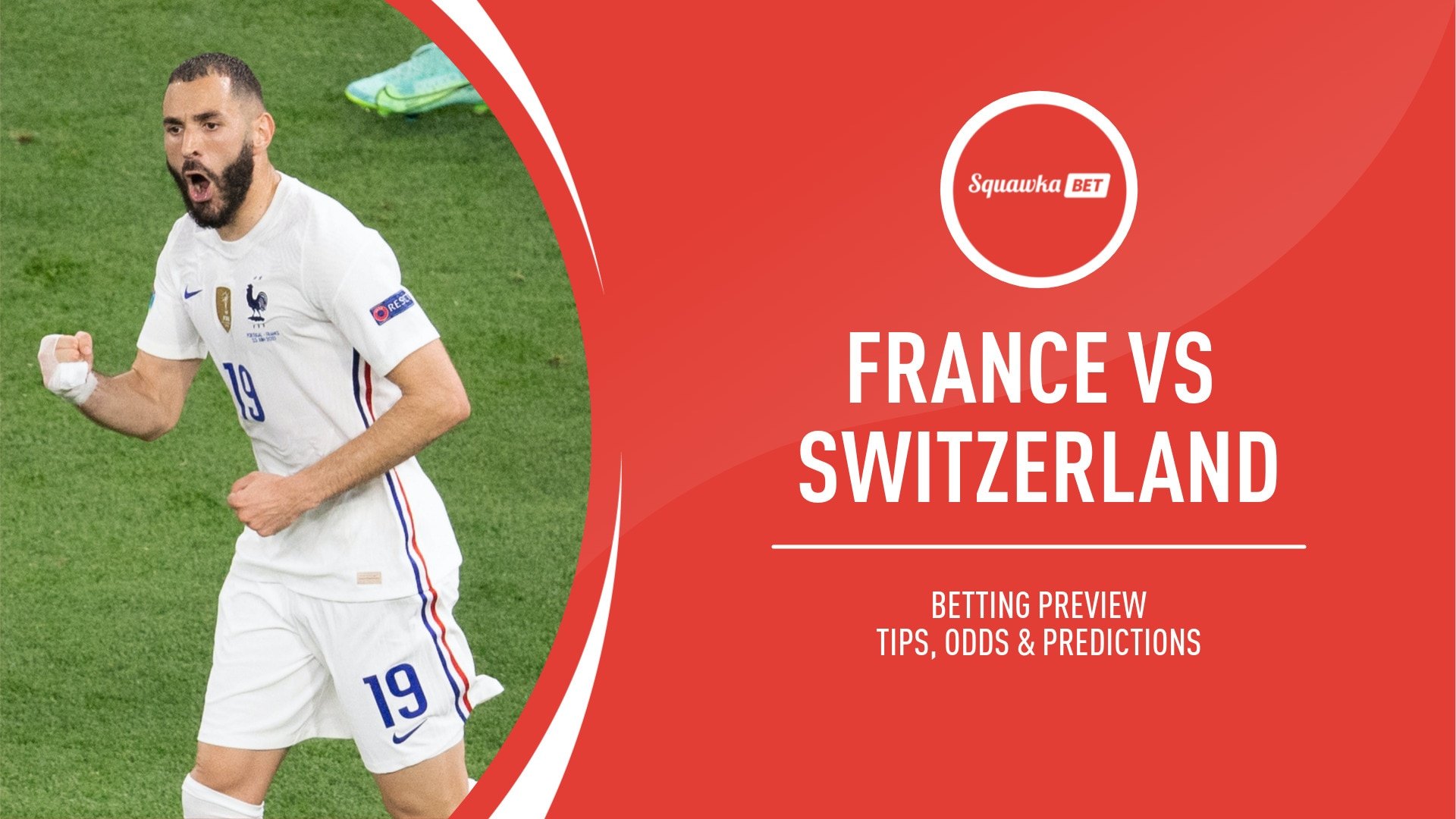 PREVIEW France vs Switzerland: Predictions, Team News, Betting Tips and Odds