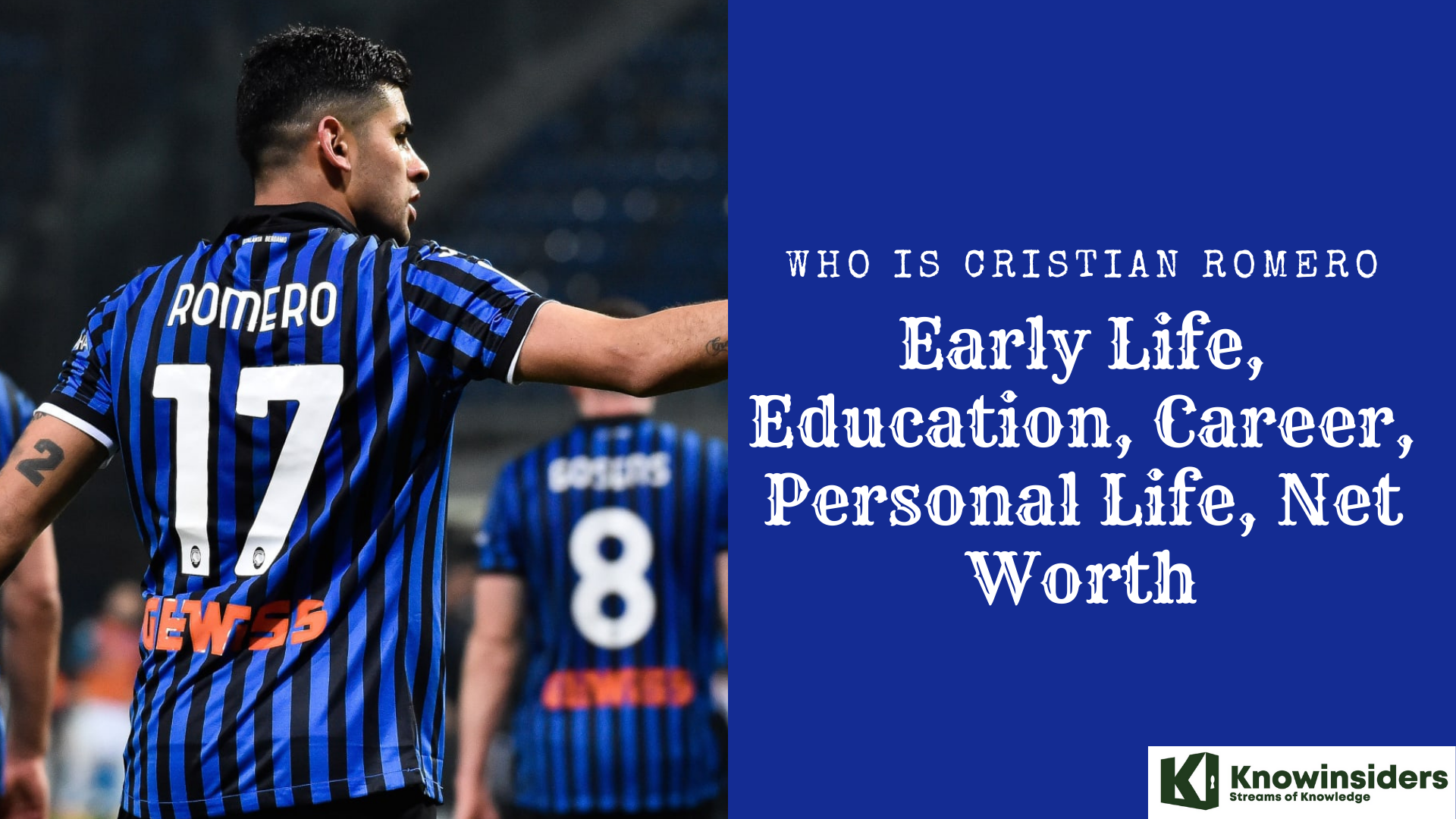 Who Is Cristian Romero: Early Life, Education, Career, Personal Life, Net Worth